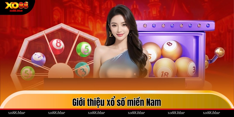 Tổng quát về loại hình xổ số miền Nam tại XO88
